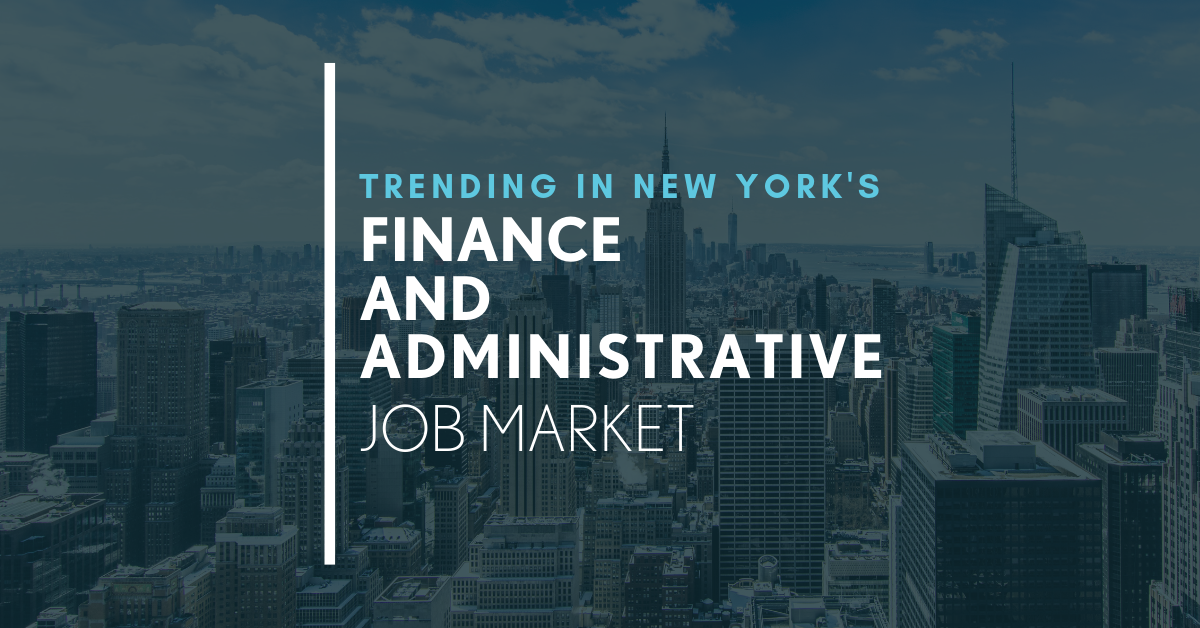 Trending in Finance and Administrative A Glimpse into the New York Job