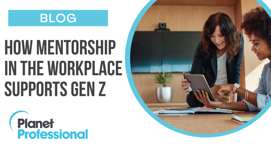 How Mentoring Supports Gen Z Planet Professional